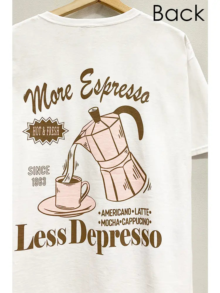 More Espresso graphic Tee